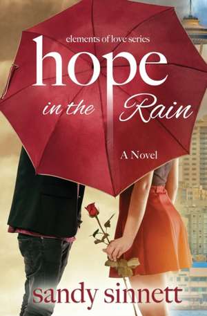 Hope in the Rain de Sandy Sinnett