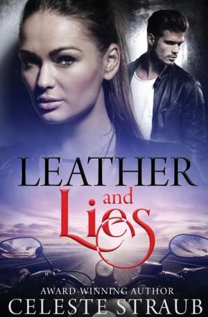 Leather and Lies de Celeste Straub