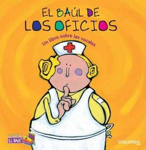 El Bal de Los Oficios: Un Libro Sobre Las Vocales ( Jobs Treasure Chest: A Book about Vowels ) Spanish Edition de Julia Chaktoura