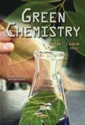 Green Chemistry de Rafael Luque