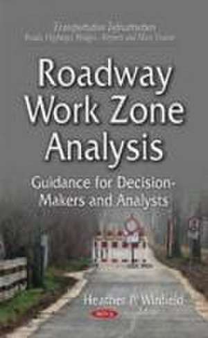 Roadway Work Zone Analysis de Heather P. Winfield