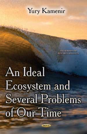 Ideal Ecosystem & Several Problems of Our Time de Yury Kamenir