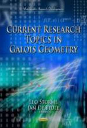 Current Research Topics in Galois Geometry de Leo Storme