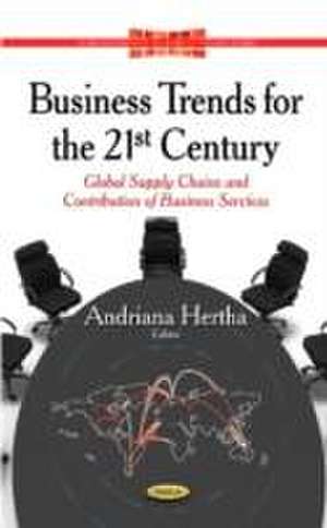 Business Trends for the 21st Century de Andriana Hertha