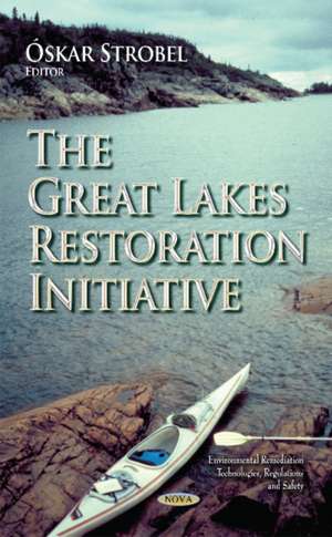 Great Lakes Restoration Initiative de Oskar Strobel