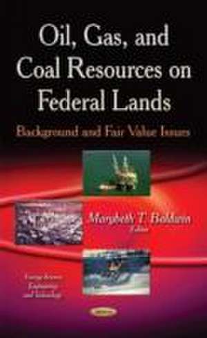 Oil, Gas, and Coal Resources on Federal Lands de Marybeth T. Baldwin