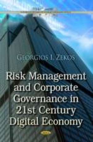 Risk Management and Corporate Governance in 21st Century Digital Economy de Georgios I. Zekos