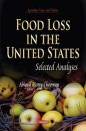 Food Loss in the United States de Abigail Marcy Chapman