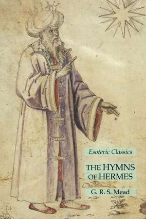 The Hymns of Hermes de G. R. S. Mead