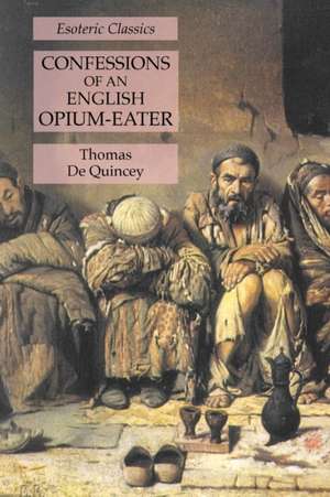 Confessions of an English Opium-Eater de Thomas De Quincey