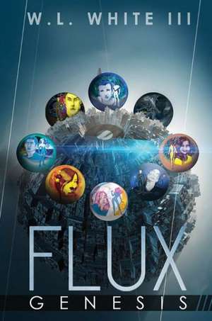 Flux: Genesis de W. L. White III