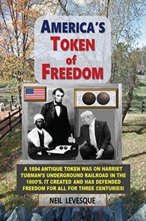 America's Token of Freedom de Neil Levesque