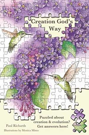 Creation God's Way: Puzzled about creation & evolution? Get answers here! de Paul Richards