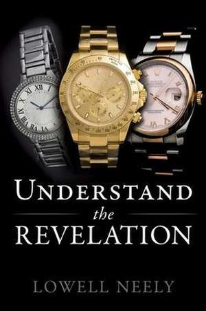 Understand The Revelation de Lowell Neely