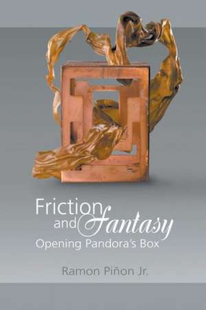 Friction and Fantasy de Ramon Pinon Jr