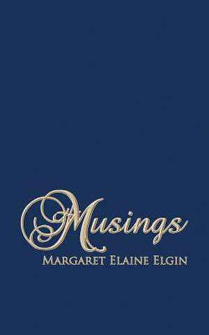 Musings de Margaret Elaine Elgin