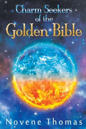 Charm Seekers of the Golden Bible de Novene Thomas