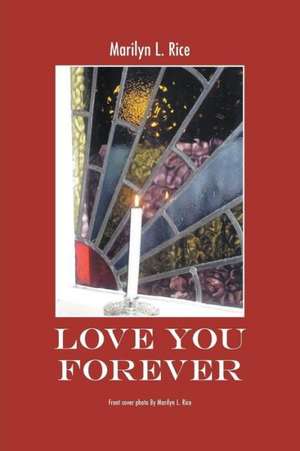 Love You Forever de Marilyn L. Rice