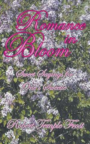 Romance in Bloom de Robert Temple Frost