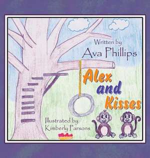 Alex and Kisses de Ava Phillips