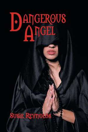 Dangerous Angel de Susie Reynolds