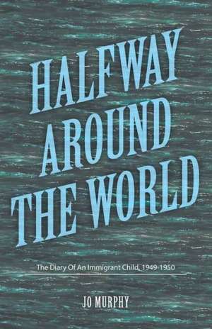 Halfway Around the World de Jo Murphy