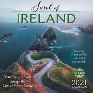 Soul of Ireland 2021 Wall Calendar: Traveling with Yeats Through the Land of Heart's Desire de Amber Lotus Publishing