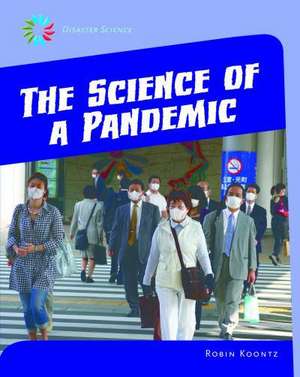 The Science of a Pandemic de Robin Michal Koontz