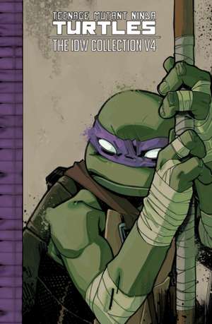 Teenage Mutant Ninja Turtles: The IDW Collection Volume 4 de Kevin Eastman