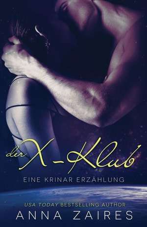 Der X-Klub (Eine Krinar Erzählung) de Anna Zaires