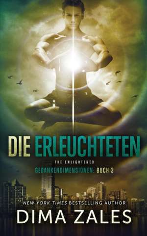 Die Erleuchteten - The Enlightened de Dima Zales