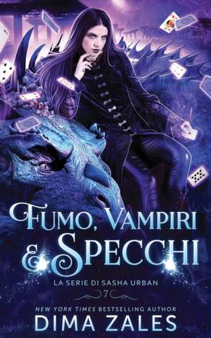 Fumo, Vampiri e Specchi (La serie di Sasha Urban de Dima Zales