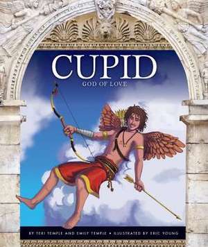 Cupid: God of Love de Teri Temple