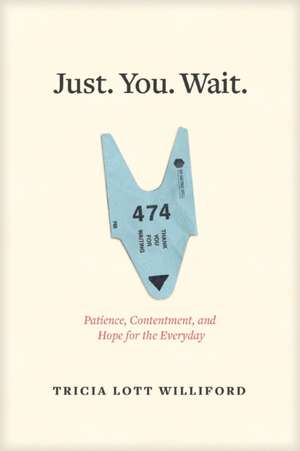 Just. You. Wait. de Tricia Lott Williford