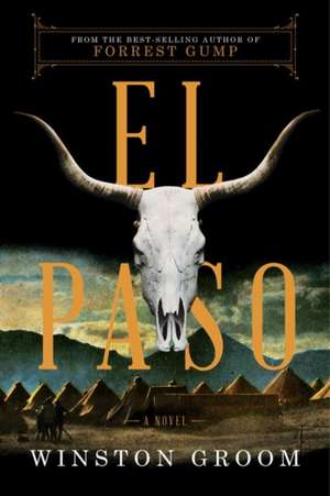 El Paso – A Novel de Winston Groom