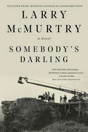 Somebody′s Darling – A Novel de Larry Mcmurtry