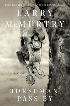 Horseman, Pass By de Larry Mcmurtry