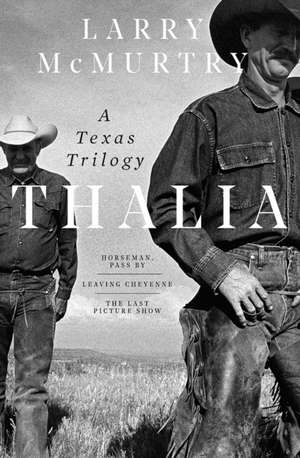 Thalia – A Texas Trilogy de Larry Mcmurtry