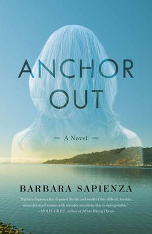 Anchor Out: A Novel de Barbara Sapienza