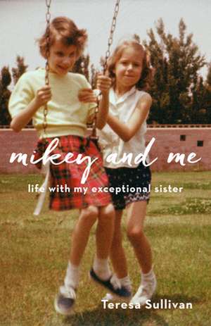 Mikey and Me de Teresa Sullivan