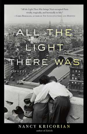 All the Light There Was: A Novel de Nancy Kricorian