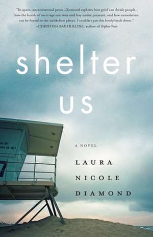 Shelter Us: A Novel de Laura Nicole Diamond