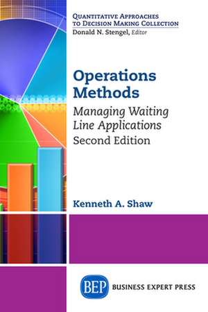 Operations Methods: Managing Waiting Line Applications, Second Edition de Kenneth a. Shaw