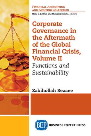 Corporate Governance in the Aftermath of the Global Financial Crisis, Volume II de Zabihollah Rezaee