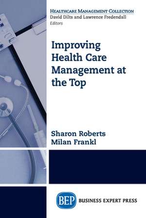 Improving Health Care Management at the Top de Sharon Roberts