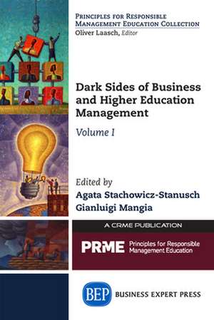 Dark Sides of Business and Higher Education Management, Volume I de Agata Stachowicz-Stanusch