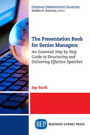 The Presentation Book for Senior Managers de Surti, Jay