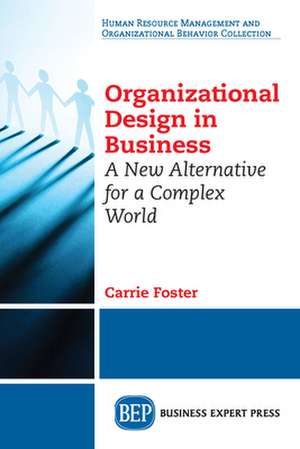 Organizational Design in Business de Foster, Carrie