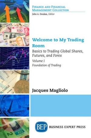 Welcome to My Trading Room, Volume I de Jacques Magliolo