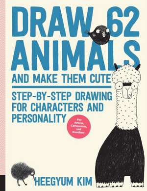 Draw 62 Animals and Make Them Cute de Heegyum Kim